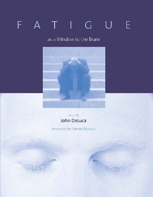 Fatigue as a Window to the Brain - 