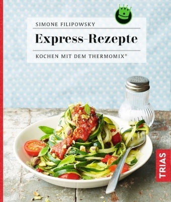 Expressrezepte - Simone Filipowsky