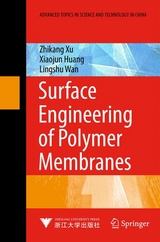 Surface Engineering of Polymer Membranes - Zhi-Kang Xu, Xiao-Jun Huang, Ling-Shu Wan