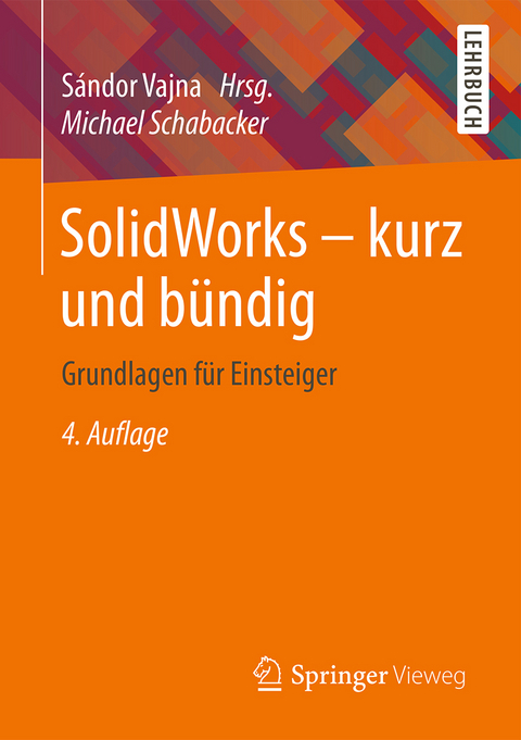 SolidWorks - kurz und bündig - Michael Schabacker