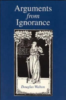 Arguments from Ignorance - Douglas Walton