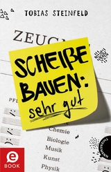 Scheiße bauen: sehr gut -  Tobias Steinfeld