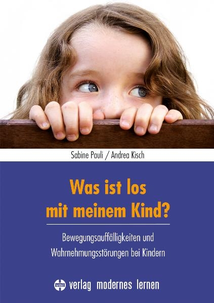 Was ist los mit meinem Kind? - Sabine Pauli, Andrea Kisch