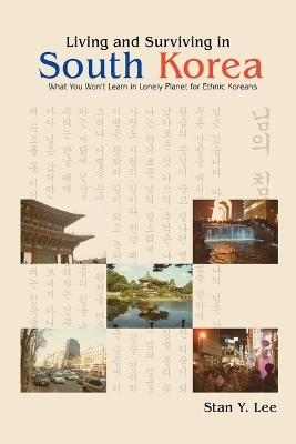 Living and Surviving in South Korea - Stan Y Lee