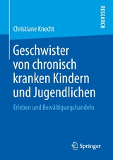 Geschwister von chronisch kranken Kindern und Jugendlichen - Christiane Knecht