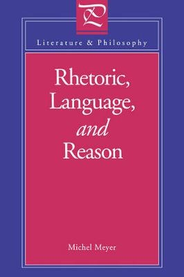 Rhetoric, Language, and Reason - Michel Meyer