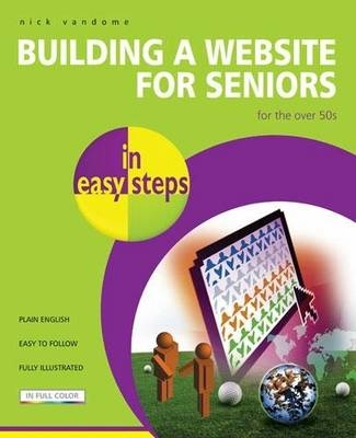 Building a Website for Seniors in Easy Steps - Nick Vandome