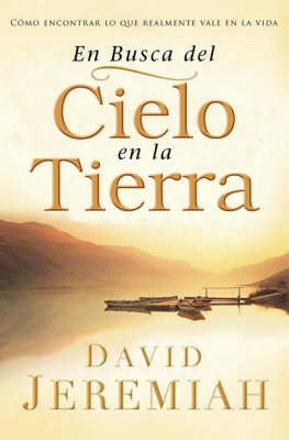 En Busca del Cielo En La Tierra - Dr David Jeremiah