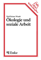 Ökologie und soziale Arbeit - Wolf R Wendt