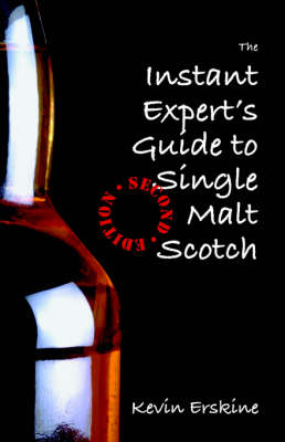 The Instant Expert's Guide to Single Malt Scotch (2nd Edition) - Kevin Erskine