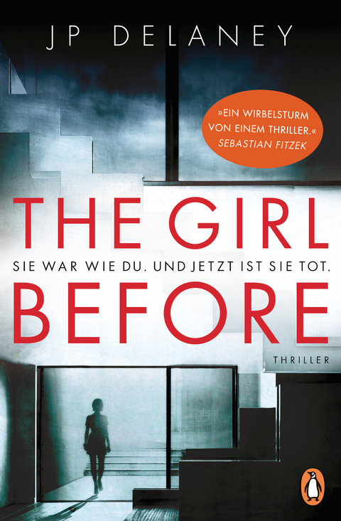 The Girl Before - Sie war wie du. Und jetzt ist sie tot. - Jp Delaney