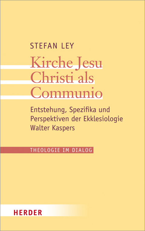 Kirche Jesu Christi als Communio - Stefan Ley