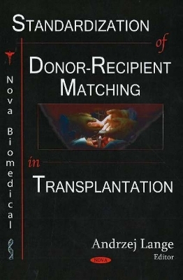 Standardization of Donor-Recipient Matching in Transplantation - 