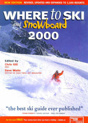 Where to Ski and Snowboard 2000 - Chris Gill, Dave Watts