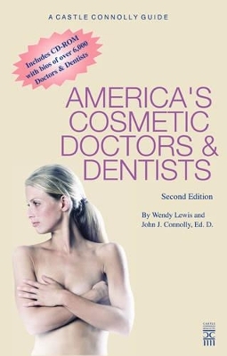 America's Cosmetic Doctors & Dentists - Wendy Lewis, John J Connolly