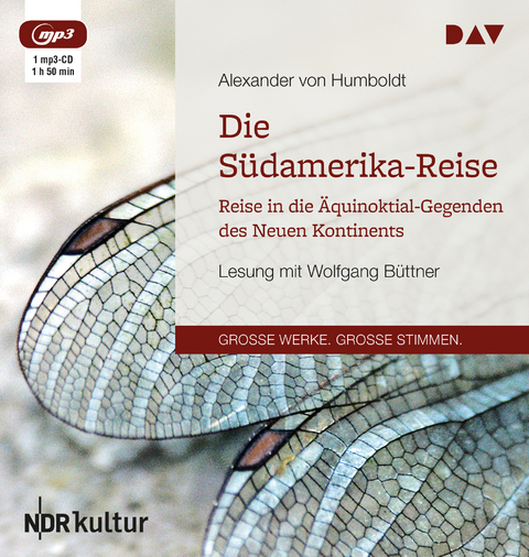 Die Südamerika-Reise. Reise in die Äquinoktial-Gegenden des Neuen Kontinents - Alexander von Humboldt