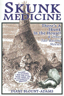 Skunk Medicine - Diane Blount-Adams