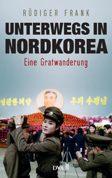 Unterwegs in Nordkorea -  Rüdiger Frank