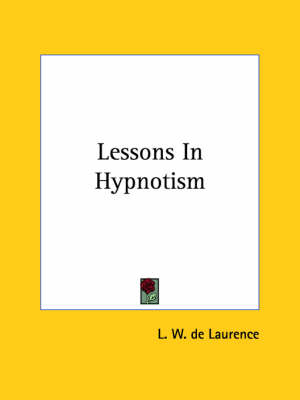 Lessons In Hypnotism - L W de Laurence