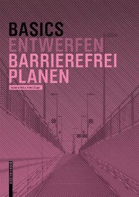 Basics Barrierefrei Planen - Isabella Skiba, Rahel Züger