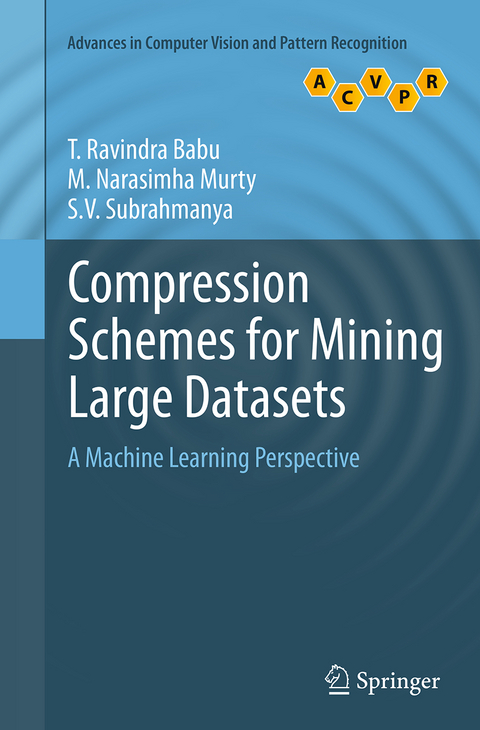 Compression Schemes for Mining Large Datasets - T. Ravindra Babu, M. Narasimha Murty, S.V. Subrahmanya