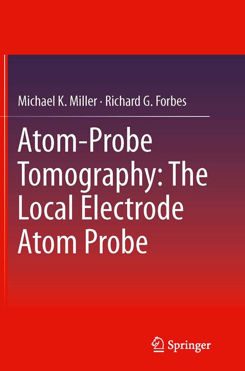 Atom-Probe Tomography - Michael K. Miller, Richard G. Forbes