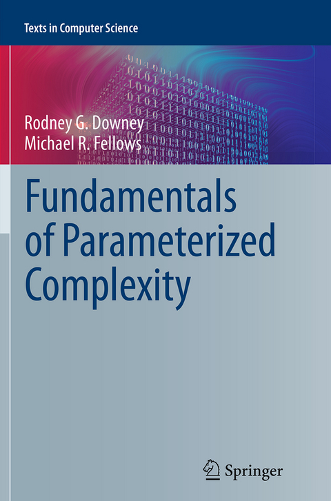 Fundamentals of Parameterized Complexity - Rodney G. Downey, Michael R. Fellows