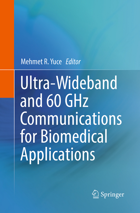 Ultra-Wideband and 60 GHz Communications for Biomedical Applications - 