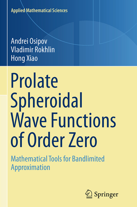 Prolate Spheroidal Wave Functions of Order Zero - Andrei Osipov, Vladimir Rokhlin, Hong Xiao