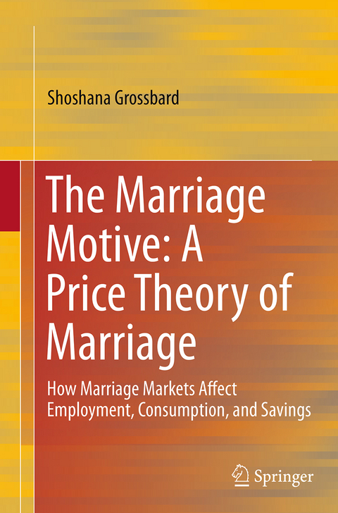 The Marriage Motive: A Price Theory of Marriage - Shoshana Grossbard