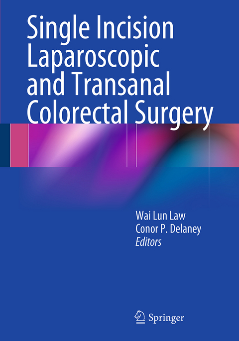 Single Incision Laparoscopic and Transanal Colorectal Surgery - 