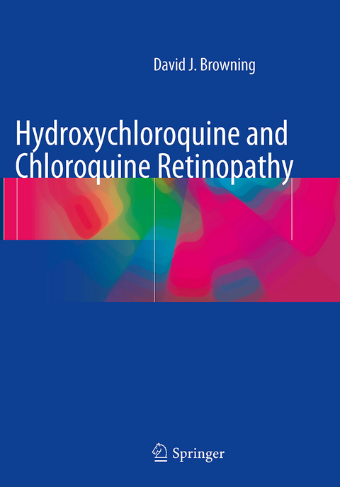 Hydroxychloroquine and Chloroquine Retinopathy - David J. Browning