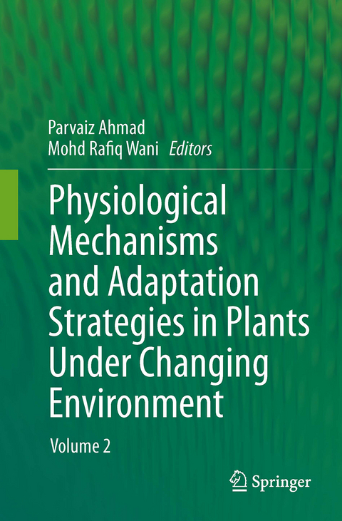 Physiological Mechanisms and Adaptation Strategies in Plants Under Changing Environment - 