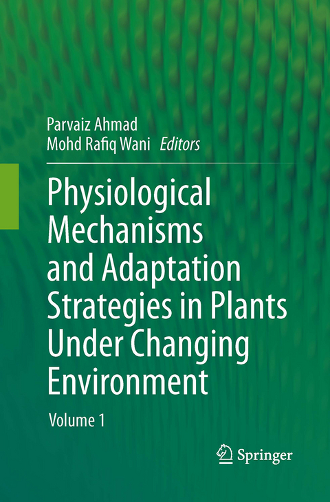 Physiological Mechanisms and Adaptation Strategies in Plants Under Changing Environment - 