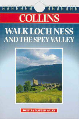 Walk Loch Ness and the Spey Valley - Richard Hallewell