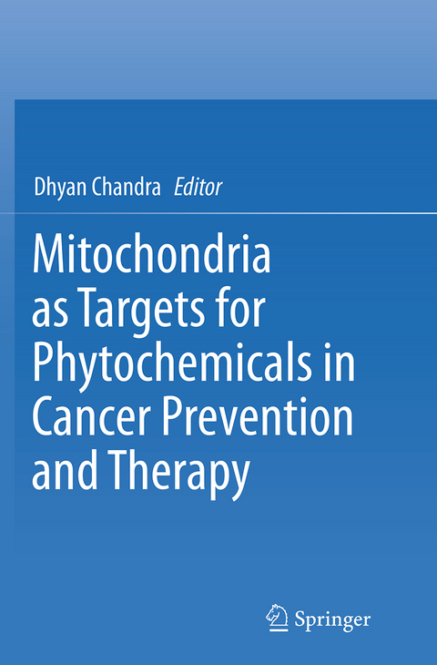 Mitochondria as Targets for Phytochemicals in Cancer Prevention and Therapy - 