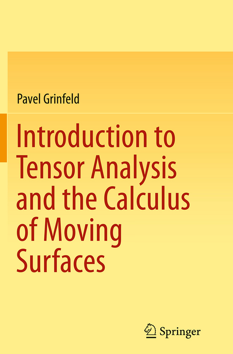 Introduction to Tensor Analysis and the Calculus of Moving Surfaces - Pavel Grinfeld