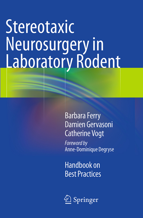 Stereotaxic Neurosurgery in Laboratory Rodent - Barbara Ferry, Damien Gervasoni, Catherine Vogt