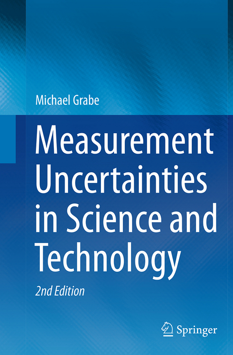 Measurement Uncertainties in Science and Technology - Michael Grabe