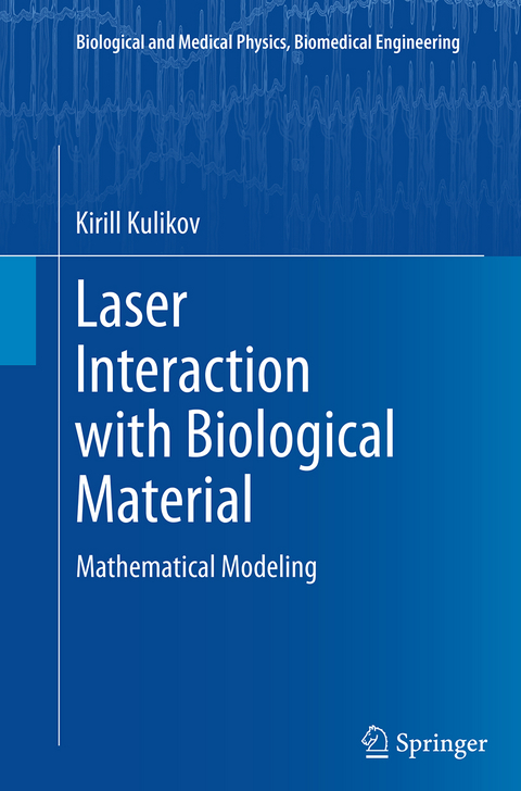 Laser Interaction with Biological Material - Kirill Kulikov