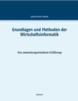 Grundlagen und Methoden der Wirtschaftsinformatik - Gabriele Roth-Dietrich