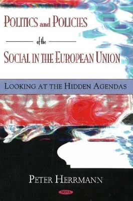 Politics & Policies of the Social in the European Union - Peter Herrmann