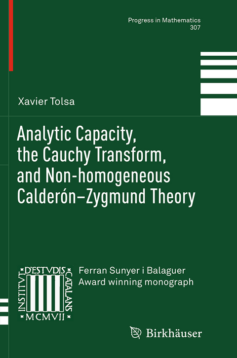 Analytic Capacity, the Cauchy Transform, and Non-homogeneous Calderón–Zygmund Theory - Xavier Tolsa