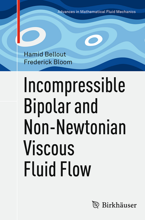 Incompressible Bipolar and Non-Newtonian Viscous Fluid Flow - Hamid Bellout, Frederick Bloom