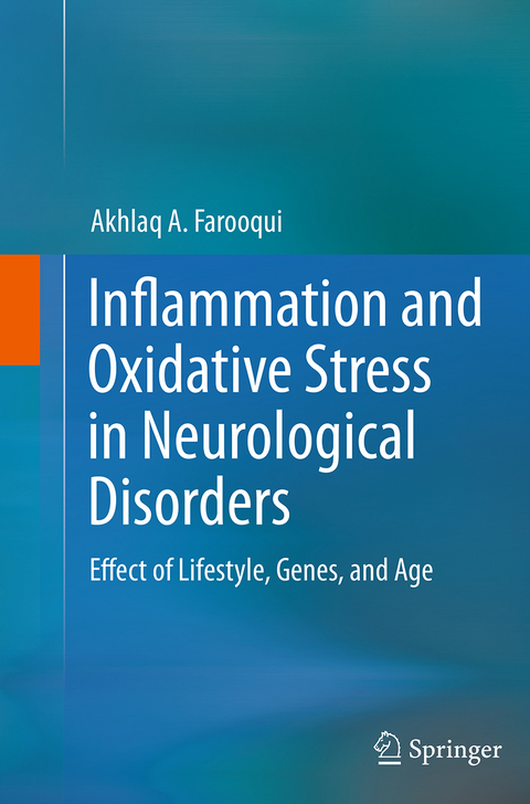 Inflammation and Oxidative Stress in Neurological Disorders - Akhlaq A. Farooqui