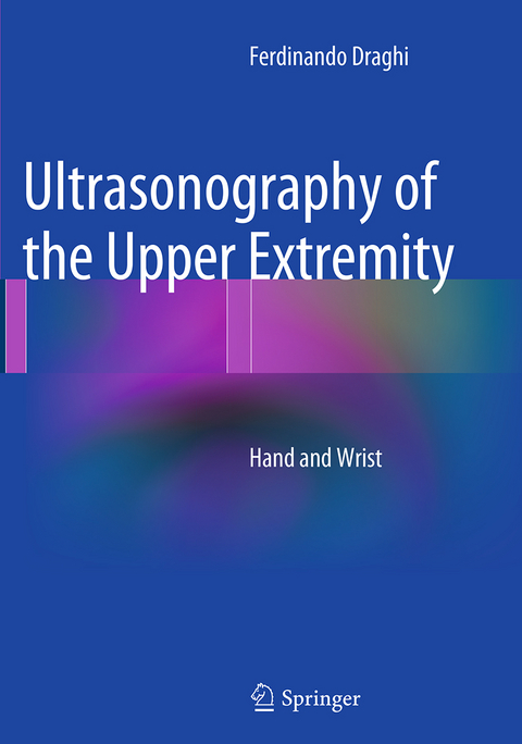 Ultrasonography of the Upper Extremity - Ferdinando Draghi