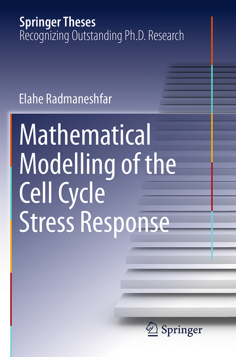 Mathematical Modelling of the Cell Cycle Stress Response - Elahe Radmaneshfar