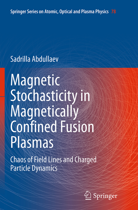 Magnetic Stochasticity in Magnetically Confined Fusion Plasmas - Sadrilla Abdullaev