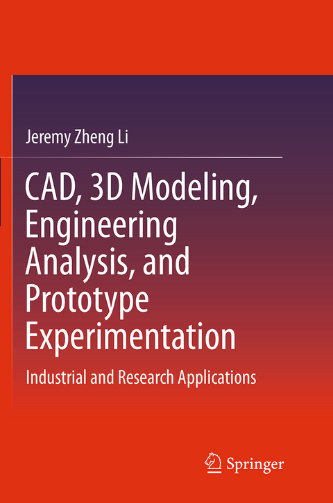 CAD, 3D Modeling, Engineering Analysis, and Prototype Experimentation - Jeremy Zheng Li