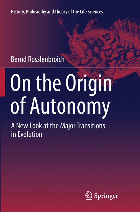 On the Origin of Autonomy - Bernd Rosslenbroich